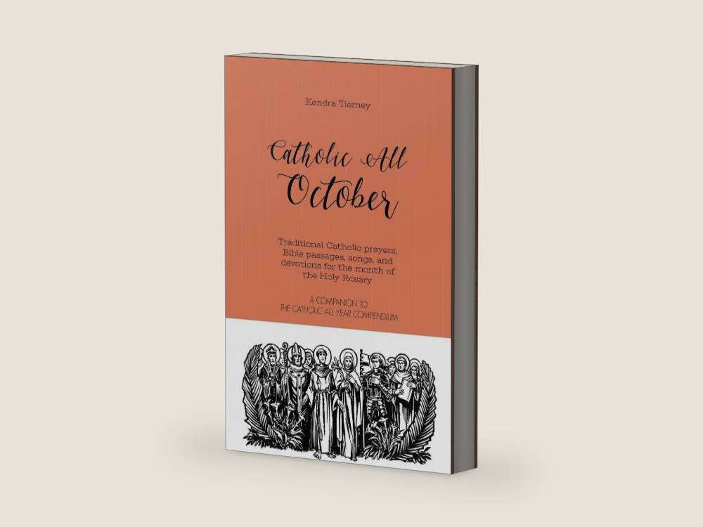 Catholic All October: Traditional Catholic prayers, Bible passages, songs, and devotions for the month of the Holy Rosary (Catholic All Year Companion) by Kendra Tierney | barcode:9781088863831 | source:'9781088863831-right-three-quarter.jpg