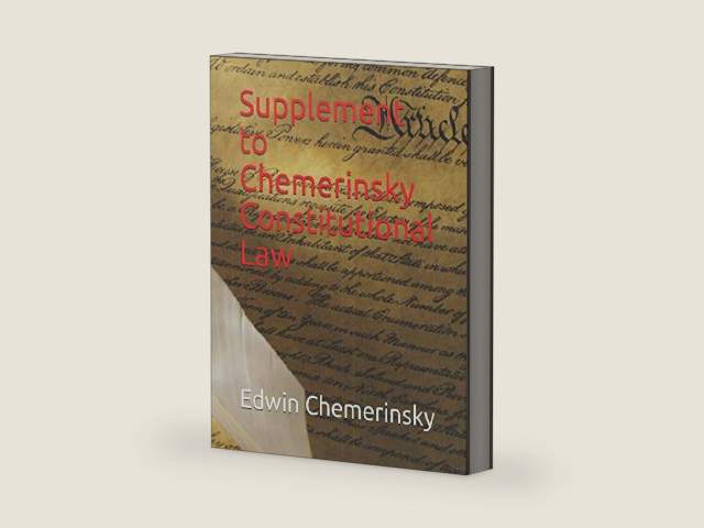 Supplement to Chemerinsky Constitutional Law by Edwin Chemerinsky | barcode:9781090599971 | source:'9781090599971-right-three-quarter.jpg