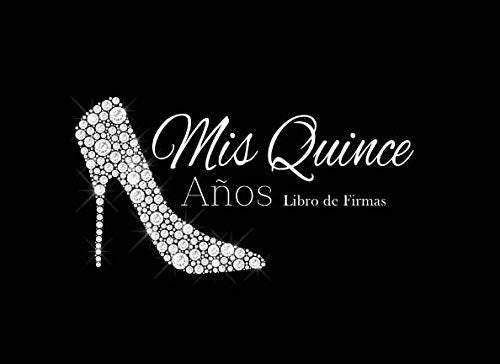 Mis Quince Años Libro de Firmas: Libro de Quinceanera con Zapatillas de Tacon Negro 130 Páginas y Registro de Regalos (Spanish Edition) by M2MParty Designs | barcode:9781091362871 | source:'9781091362871.jpg