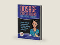 Dosage Calculations for Nursing Students: Master Dosage Calculations The Safe & Easy Way Without Formulas! (Dosage Calculation Success Series) by Bradley J. Wojcik | barcode:9781096128748 | source:'9781096128748-right-three-quarter.jpg