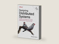 Designing Distributed Systems: Patterns and Paradigms for Scalable, Reliable Systems Using Kubernetes by Brendan Burns | barcode:9781098156350 | source:'9781098156350-right-three-quarter.jpg