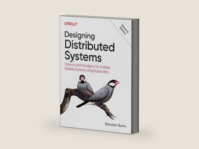 Designing Distributed Systems: Patterns and Paradigms for Scalable, Reliable Systems Using Kubernetes by Brendan Burns | barcode:9781098156350 | source:'9781098156350-right-three-quarter.jpg