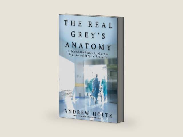 The Real Grey's Anatomy: A Behind-the-Scenes Look at thte Real Lives of Surgical Residents by Andrew Holtz | barcode:9781101171462 | source:'9781101171462-right-three-quarter.jpg