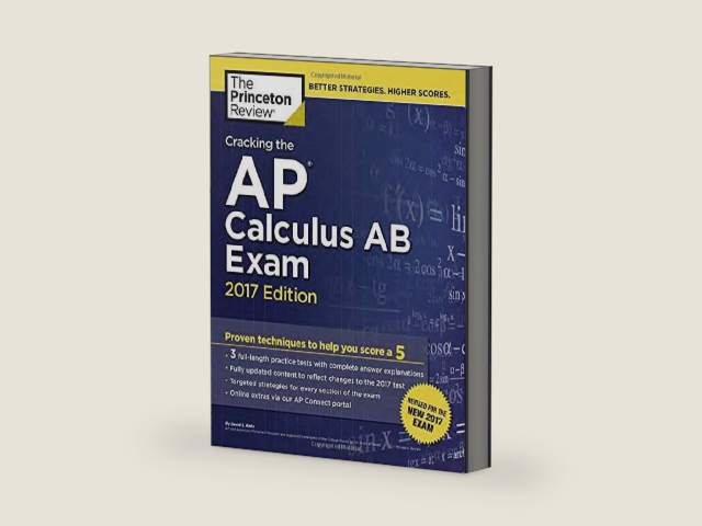 Cracking the AP Calculus AB Exam, 2017 Edition: Proven Techniques to Help You Score a 5 (College Test Preparation) by Princeton Review | barcode:9781101919859 | source:'9781101919859-right-three-quarter.jpg