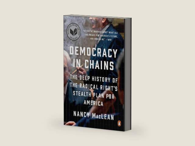 Democracy in Chains: The Deep History of the Radical Right's Stealth Plan for America by Nancy MacLean | barcode:9781101980972 | source:'9781101980972-right-three-quarter.jpg
