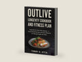 OUTLIVE LONGEVITY COOKBOOK AND FITNESS PLAN: Inspired by Dr. Peter Attia’s Approach - A Science-Backed Nutrition and Exercise Blueprint for Lifelong Strength and Vitality by TOMMY B ATTIA | barcode:9781105952852 | source:'9781105952852-right-three-quarter.jpg