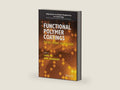 Functional Polymer Coatings: Principles, Methods, and Applications (Wiley Series on Polymer Engineering and Technology Book 12) by Limin Wu | barcode:9781118882924 | source:'9781118882924-right-three-quarter.jpg
