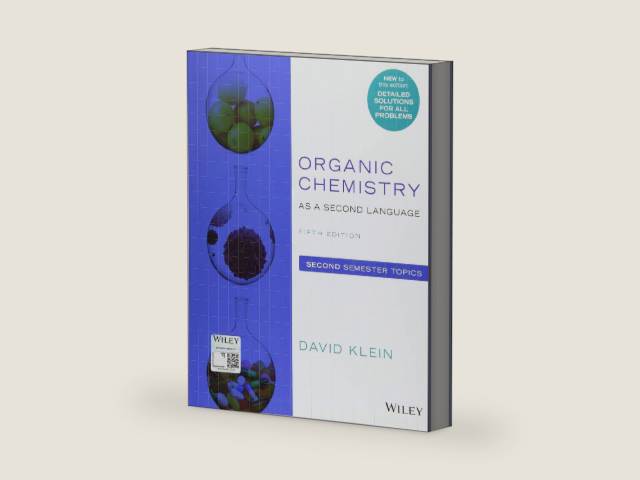 Organic Chemistry as a Second Language: Second Semester Topics by David R. Klein | barcode:9781119493914 | source:'9781119493914-right-three-quarter.jpg