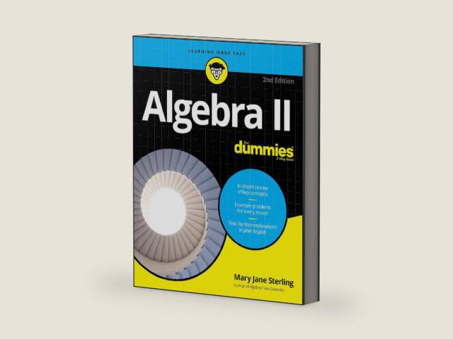 Algebra II For Dummies, 2nd Edition by Mary Jane Sterling | barcode:9781119543145 | source:'9781119543145-right-three-quarter.jpg