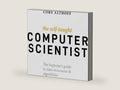 The Self-Taught Computer Scientist: The Beginner's Guide to Data Structures & Algorithms by Cory Althoff | barcode:9781119724414 | source:'9781119724414-right-three-quarter.jpg