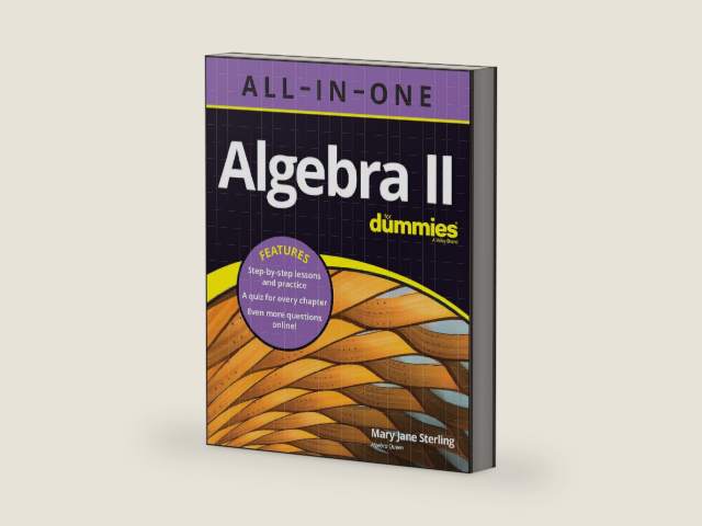 Algebra II All-in-One For Dummies by Mary Jane Sterling | barcode:9781119896265 | source:'9781119896265-right-three-quarter.jpg