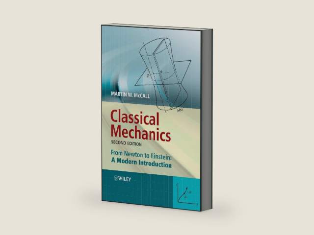 Classical Mechanics: From Newton to Einstein: A Modern Introduction by Martin W. McCall | barcode:9781119956136 | source:'9781119956136-right-three-quarter.jpg