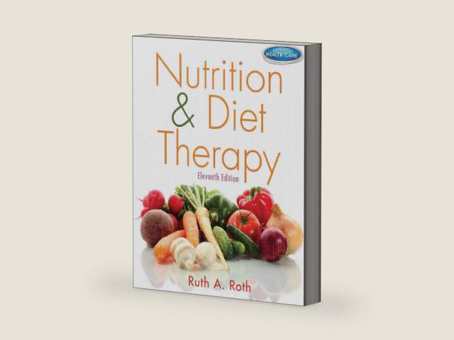 Nutrition & Diet Therapy by Ruth A. Roth | barcode:9781133960508 | source:'9781133960508-right-three-quarter.jpg
