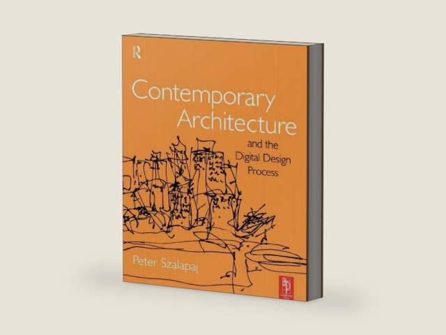 Contemporary Architecture and the Digital Design Process by Peter Szalapaj | barcode:9781135392147 | source:'9781135392147-right-three-quarter.jpg