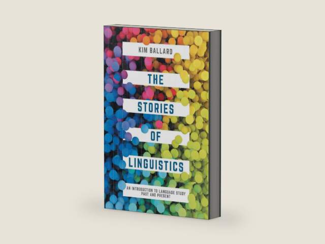 The Stories of Linguistics: An Introduction to Language Study Past and Present by Kim Ballard | barcode:9781137000675 | source:'9781137000675-right-three-quarter.jpg