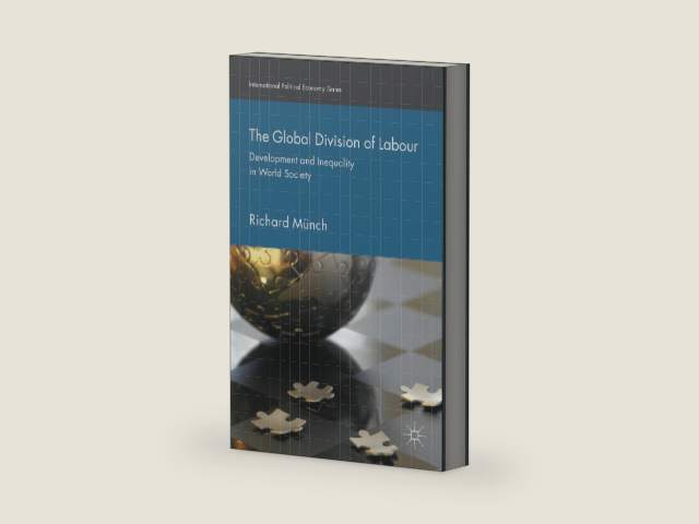 The Global Division of Labour: Development and Inequality in World Society (International Political Economy Series) by Richard Münch | barcode:9781137567178 | source:'9781137567178-right-three-quarter.jpg