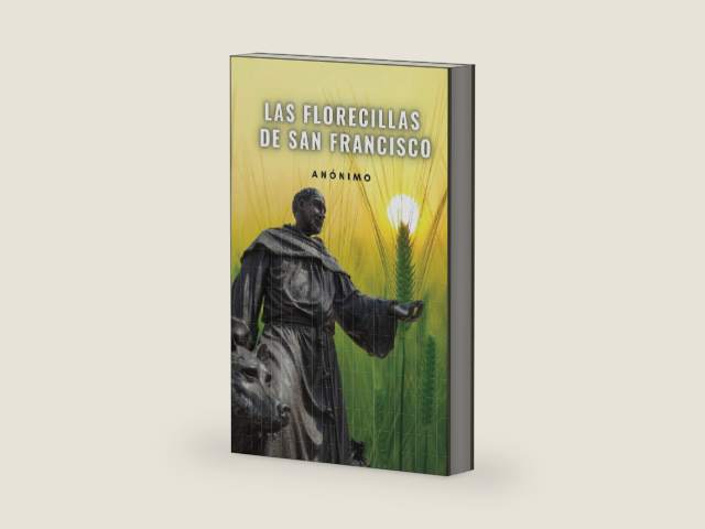 Las florecillas de San Francisco (Spanish Edition) by Autor Anónimo | barcode:9781222406078 | source:'9781222406078-right-three-quarter.jpg