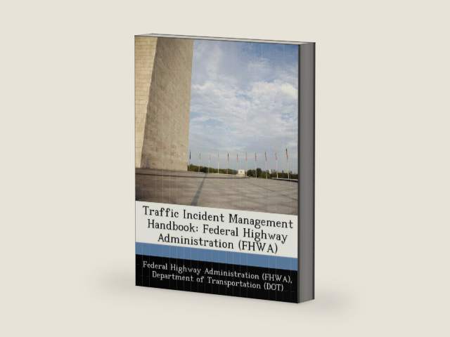 Traffic Incident Management Handbook: Federal Highway Administration (Fhwa) by D Federal Highway Administration (Fhwa) | barcode:9781249190042 | source:'9781249190042-right-three-quarter.jpg