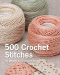 500 Crochet Stitches: The Ultimate Crochet Stitch Bible by Pavilion Books | barcode:9781250067302 | source:'9781250067302.jpg