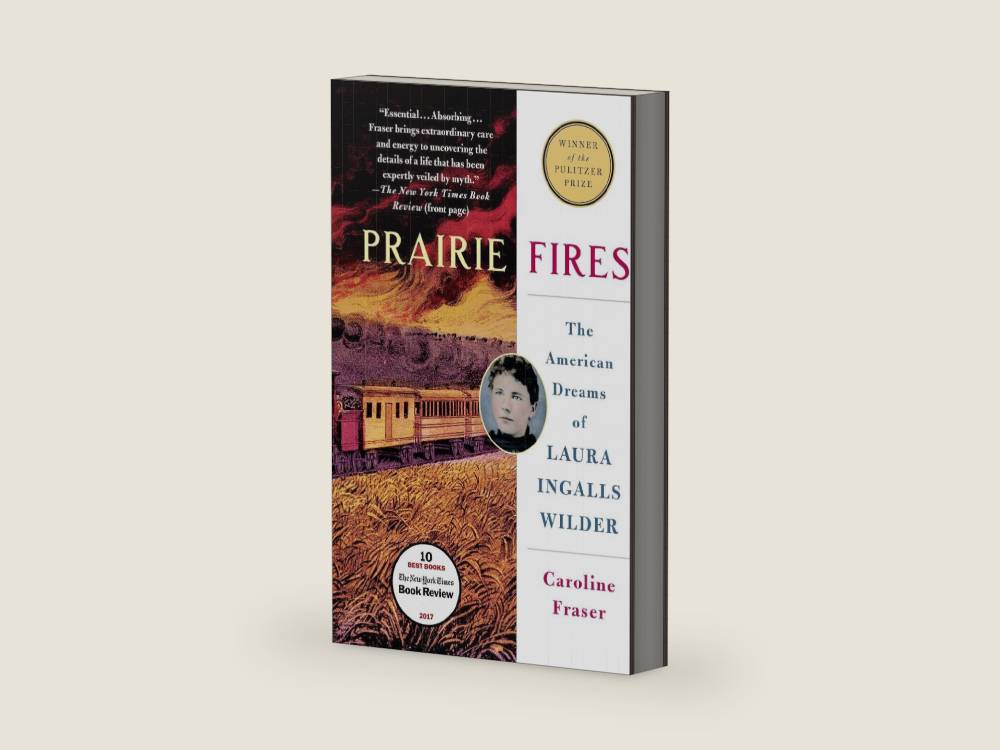 Prairie Fires: The American Dreams of Laura Ingalls Wilder by Caroline Fraser | barcode:9781250182487 | source:'9781250182487-right-three-quarter.jpg