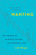 Wanting: The Power of Mimetic Desire in Everyday Life by Luke Burgis | barcode:9781250262486 | source:'9781250262486.jpg