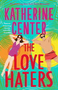The Love Haters: A Novel by Katherine Center | barcode:9781250283832 | source:'9781250283832.jpg
