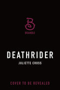 Deathrider (The Fire That Binds Book 3) by Juliette Cross | barcode:9781250339928 | source:'9781250339928.jpg