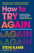 How to Try Again: An Approachable Guide to Navigating Chaos and Making Change THAT STICKS by Steve Kamb | barcode:9781250344649 | source:'9781250344649.jpg