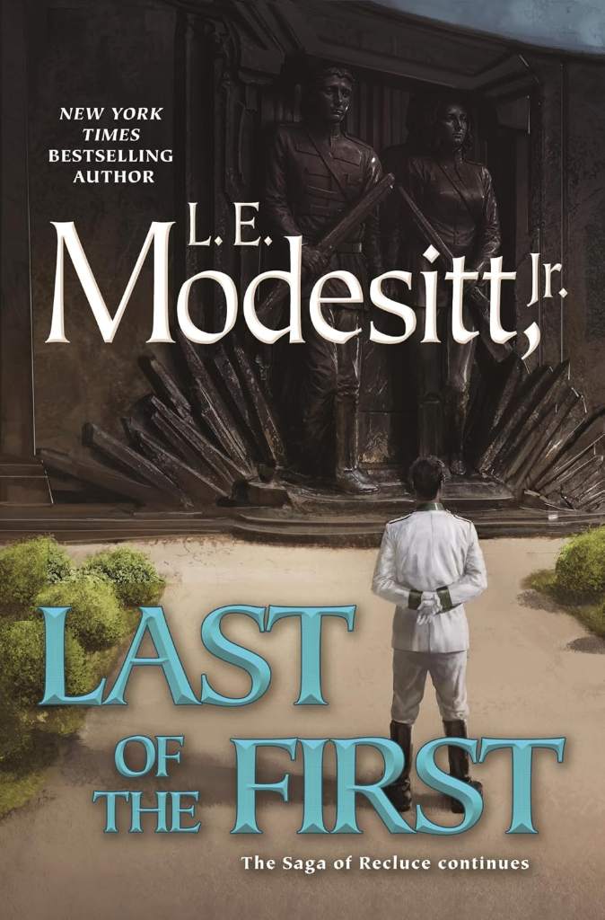 Last of the First (Saga of Recluce Book 26) by L. E. Modesitt Jr. | barcode:9781250349064 | source:'9781250349064.jpg