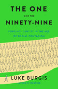 The One and the Ninety-Nine: Forging Identity in the Age of Social Contagion by Luke Burgis | barcode:9781250373038 | source:'9781250373038.jpg