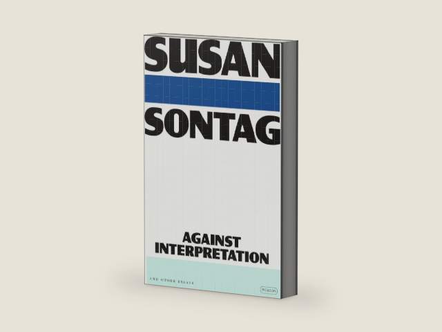 Against Interpretation: And Other Essays by Susan Sontag | barcode:9781250374752 | source:'9781250374752-right-three-quarter.jpg