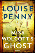 Miss Wolcott's Ghost: A Novel (Chief Inspector Gamache Novel Book 21) by Louise Penny | barcode:9781250412584 | source:'9781250412584.jpg