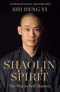 Shaolin Spirit: The Way to Self-Mastery by Shi Heng Yi | barcode:9781250427496 | source:'9781250427496.jpg