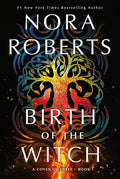 Birth of the Witch: A Coven of Three Trilogy Book 1 (The Coven of Three Trilogy) by Nora Roberts | barcode:9781250431370 | source:'9781250431370.jpg