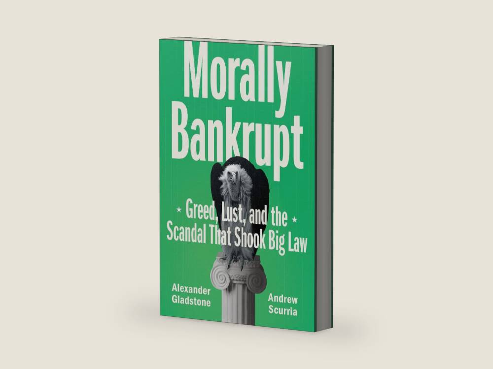 Morally Bankrupt: Greed, Lust, and the Scandal That Shook Big Law by Alexander Gladstone | barcode:9781250443960 | source:'9781250443960-right-three-quarter.jpg