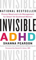 Invisible ADHD: Proven Mood and Life Management for Smart Yet Scattered Women by Shanna Pearson | barcode:9781250891761 | source:'9781250891761.jpg