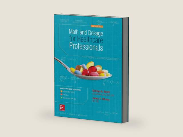 MATH AND DOSAGE CALCULATIONS FOR HEALTHCARE PROFESSIONALS by Kathryn Booth | barcode:9781259166723 | source:'9781259166723-right-three-quarter.jpg