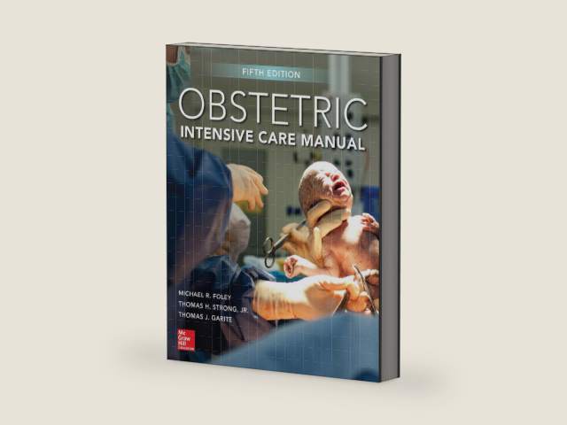 Obstetric Intensive Care Manual, Fifth Edition by Michael R. Foley | barcode:9781259861758 | source:'9781259861758-right-three-quarter.jpg