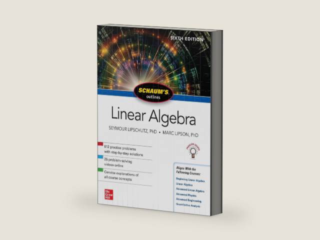 Schaum's Outline of Linear Algebra, Sixth Edition by Seymour LIPSCHUTZ | barcode:9781260011449 | source:'9781260011449-right-three-quarter.jpg