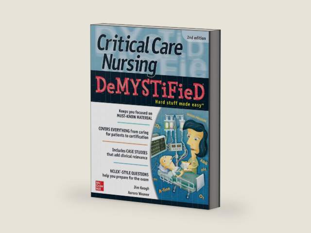 Critical Care Nursing DeMYSTiFieD, Second Edition by Jim Keogh | barcode:9781260440874 | source:'9781260440874-right-three-quarter.jpg