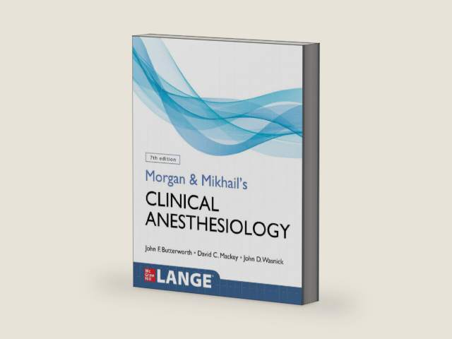 Morgan and Mikhail's Clinical Anesthesiology, Seventh Edition by John F. Butterworth | barcode:9781260473797 | source:'9781260473797-right-three-quarter.jpg