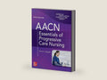AACN Essentials of Progressive Care Nursing, Fifth Edition by Sarah A. Delgado | barcode:9781264269419 | source:'9781264269419-right-three-quarter.jpg