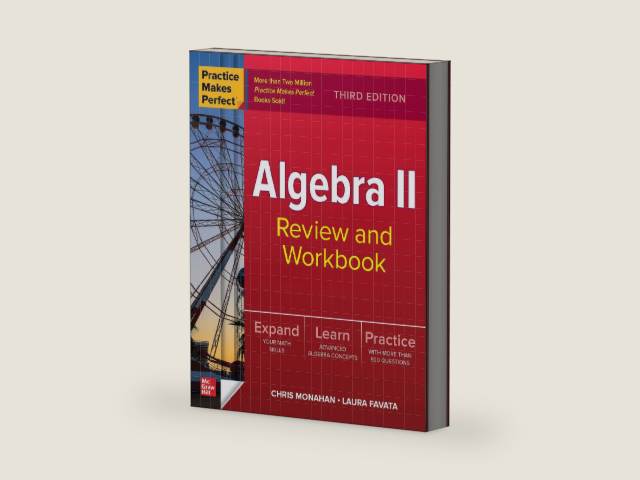 Practice Makes Perfect: Algebra II Review and Workbook, Third Edition by Christopher Monahan | barcode:9781264286423 | source:'9781264286423-right-three-quarter.jpg