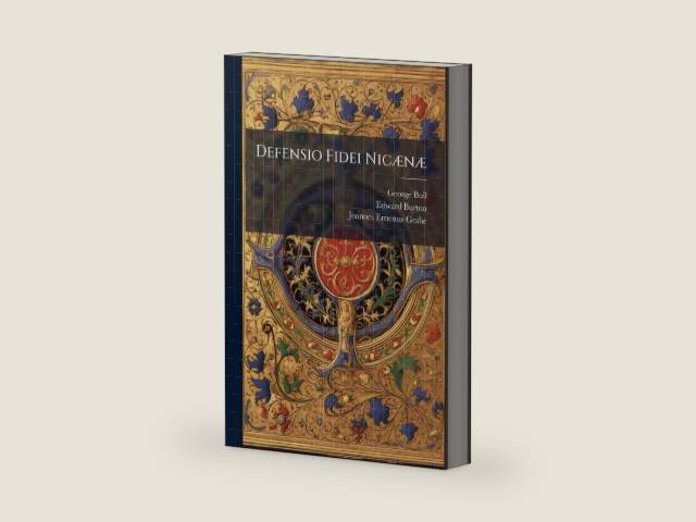 Defensio Fidei Nicænæ: A Defense Of The Nicene Creed, Out Of The Extant Writings Of The Catholick Doctors, Who Flourished During The Three First Centuries Of The Christian Church by George Bull | barcode:9781270932864 | source:'9781270932864-right-three-quarter.jpg