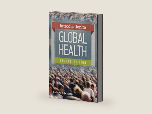 Introduction to Global Health by Kathryn H. Jacobsen | barcode:9781284054682 | source:'9781284054682-right-three-quarter.jpg