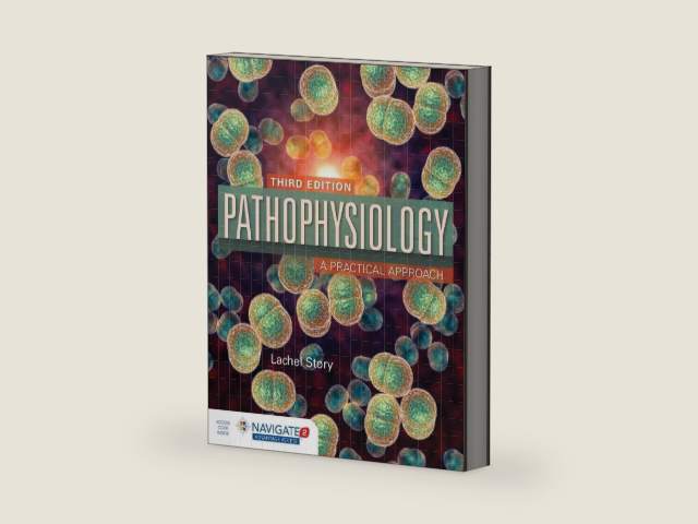 Pathophysiology: A Practical Approach: . by Lachel Story | barcode:9781284120196 | source:'9781284120196-right-three-quarter.jpg