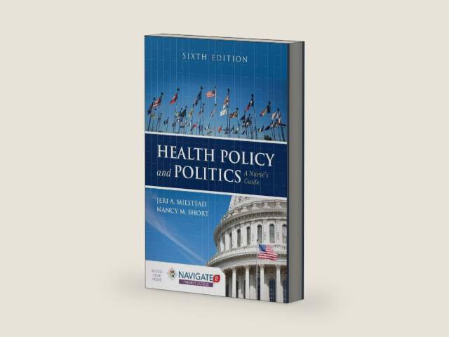 Health Policy and Politics: A Nurse's Guide by Jeri A. Milstead | barcode:9781284126372 | source:'9781284126372-right-three-quarter.jpg