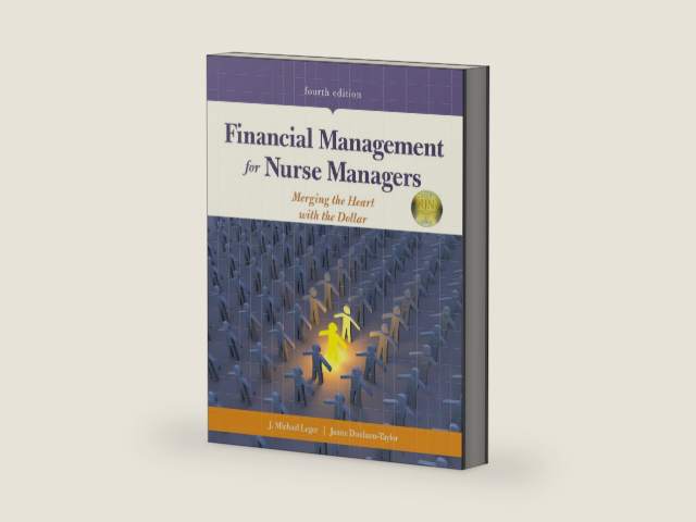 Financial Management for Nurse Managers: Merging the Heart with the Dollar: . by J. Michael Leger | barcode:9781284127256 | source:'9781284127256-right-three-quarter.jpg