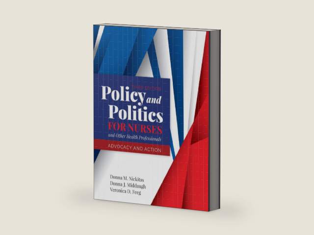 Policy and Politics for Nurses and Other Health Professionals: Advocacy and Action: . by Donna M. Nickitas | barcode:9781284140392 | source:'9781284140392-right-three-quarter.jpg
