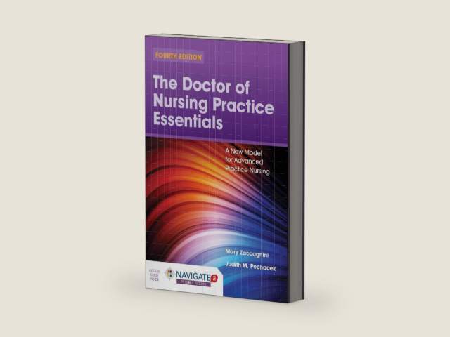 The Doctor of Nursing Practice Essentials: A New Model for Advanced Practice Nursing: . by Mary Zaccagnini | barcode:9781284167078 | source:'9781284167078-right-three-quarter.jpg